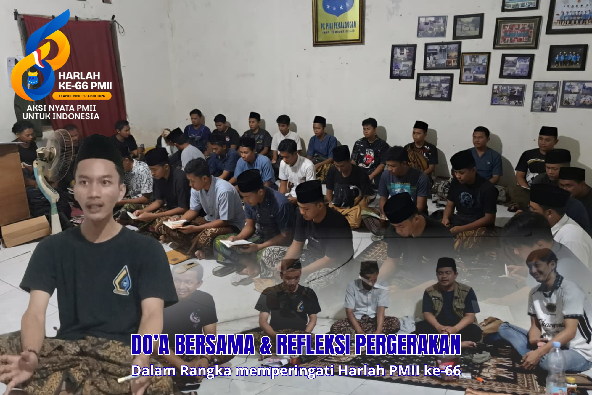 DOA BERSAMA DAN REFLEKSI PERGERAKAN: Dalam Rangka Memperingati Harlah PMII Ke-66
